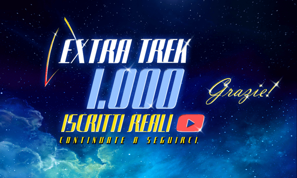 EXTRA TREK: Il canale Youtube dedicato a Star Trek "compie" 1000 Iscritti