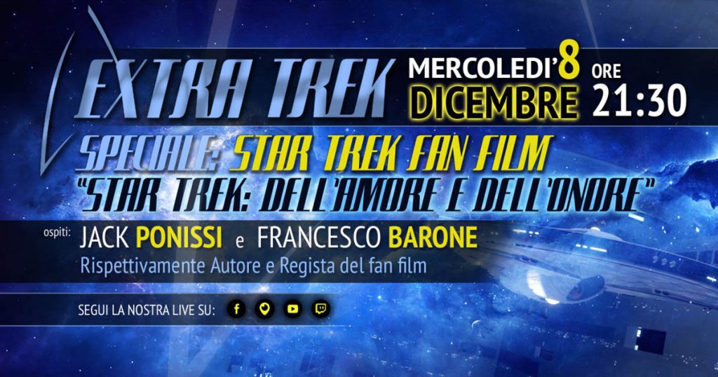 Star Trek: Italian Live – Speciale Fan Film “Dell’Amore e dell’Onore” 8 dic – ore 21:30