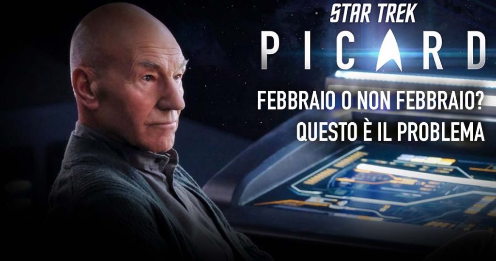Star Trek Picard 2 Febbraio o non Febbraio