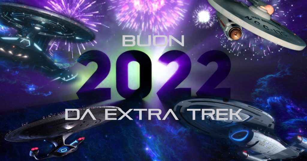 Buon 2022 da Extra Trek a tutti i fan di Star Trek in Italia e nel mondo - Editoriale