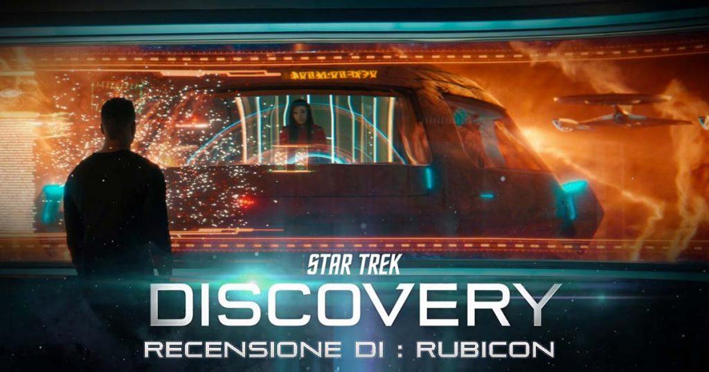 Star Trek: Discovery 409, la recensione dell’episodio “Rubicon”