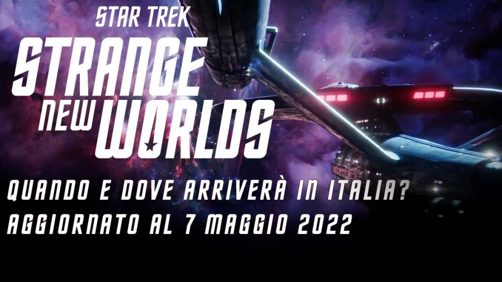 Star Trek: Strange New Worlds – Dove e quando Arriverà in Italia?