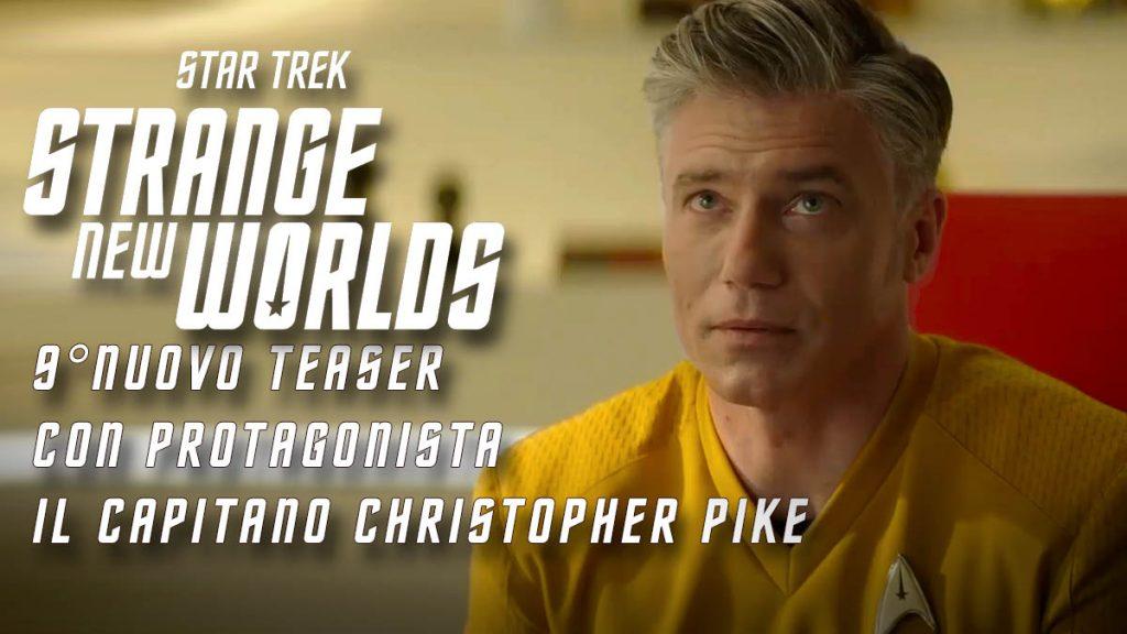 Star Trek: Strange New Worlds - 9º nuovo teaser con Il Capitano Christopher Pike