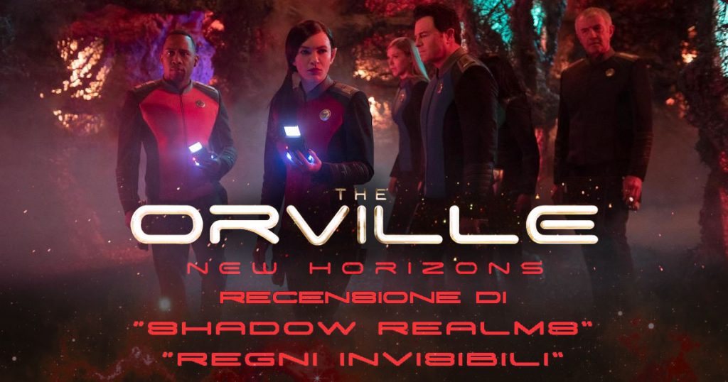 “Shadow Realms” – Recensione dell’episodio 302 di The Orville: New Horizons