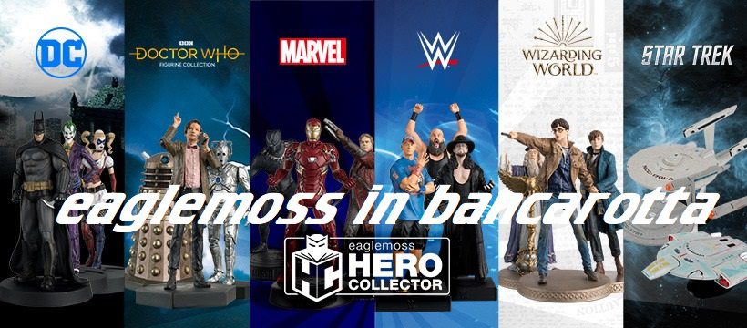 EAGLEMOSS in bancarotta!  Aggiornamento del 20 Luglio 2022