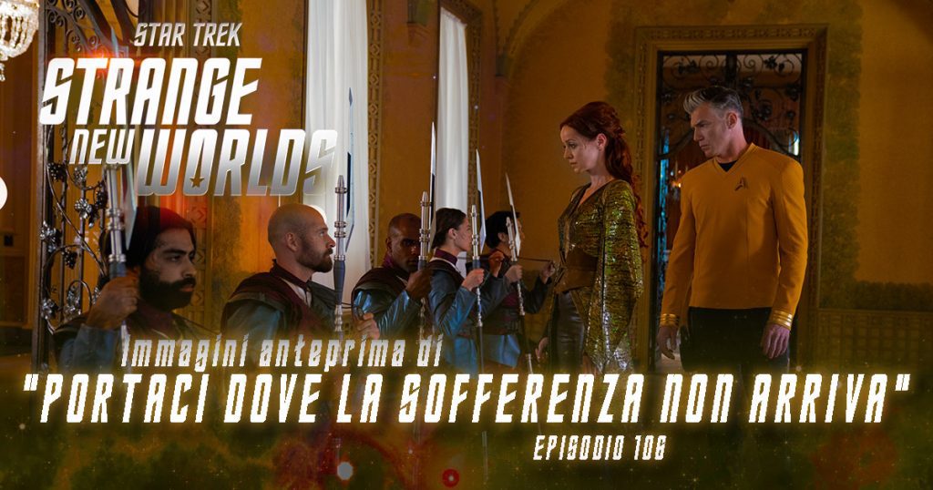 Star Trek: Strange New Worlds - Promo e gallery episodio 106 "Lift Us Where Suffering Cannot Reach"