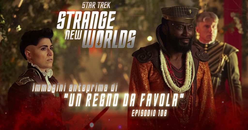 Star Trek: Strange New Worlds - Promo e gallery episodio 108 "The Elysian Kingdom - Un regno da favola"