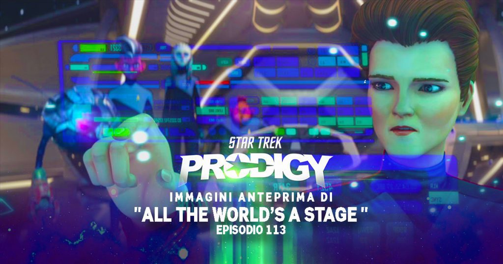 Star Trek: Prodigy – Gallery dell’episodio 113 “All the World’s a Stage”