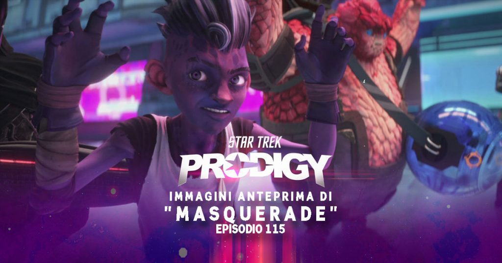 Star Trek: Prodigy – Gallery dell’episodio 115 “Masquerade”