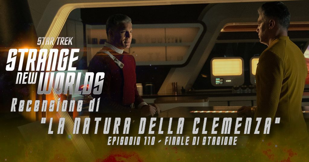 “A Quality of Mercy” – Star Trek: Strange New Worlds, la recensione dell’episodio 110