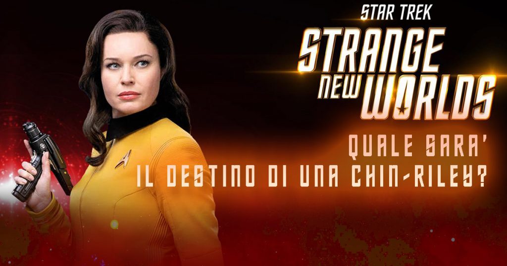 Star Trek: Strange New Worlds – Quale sarà il destino di Una Chin-Riley?
