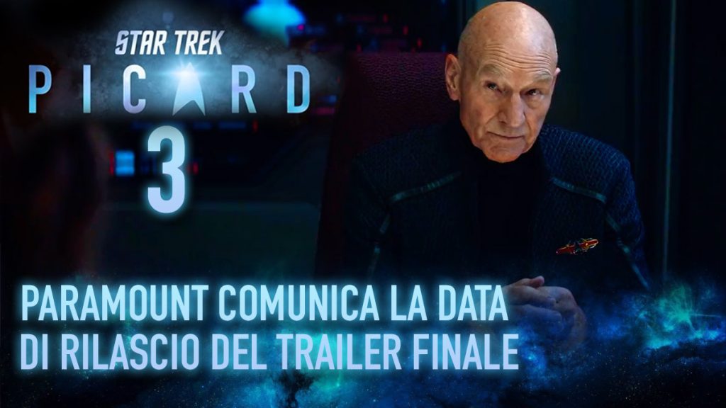 Star Trek: Picard 3 - Paramount+ comunica la data di rilascio del trailer finale - Video Interno - BY Claudio Finazzi