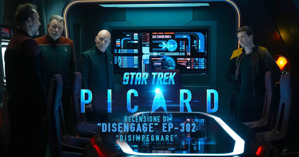 “Disengage”: Recensione dell’episodio 302 di Star Trek: Picard
