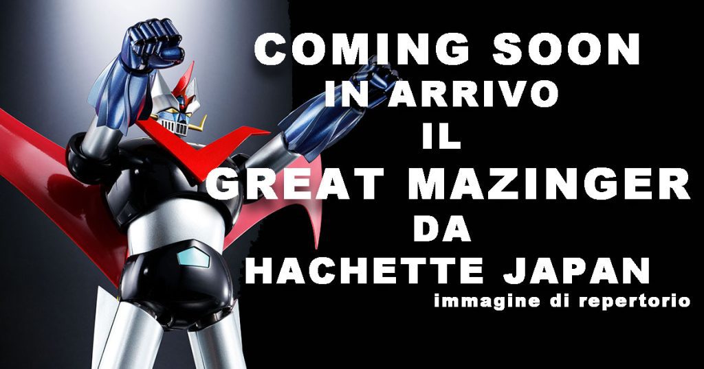 GREAT MAZINGER - Coming Soon da Hachette Japan By Andrew Riker