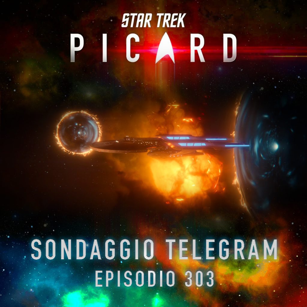Star Trek: Picard 303 "Seventeen Seconds" - Sondaggio Telegram