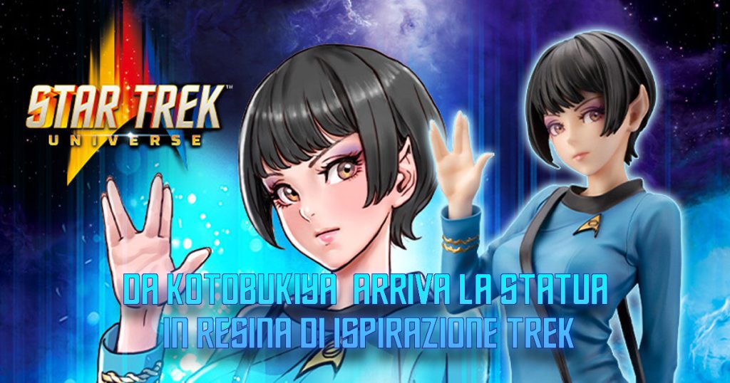 Kotobukiya presenta: STAR TREK “Bishoujo statue” Ufficiale scientifico vulcaniano