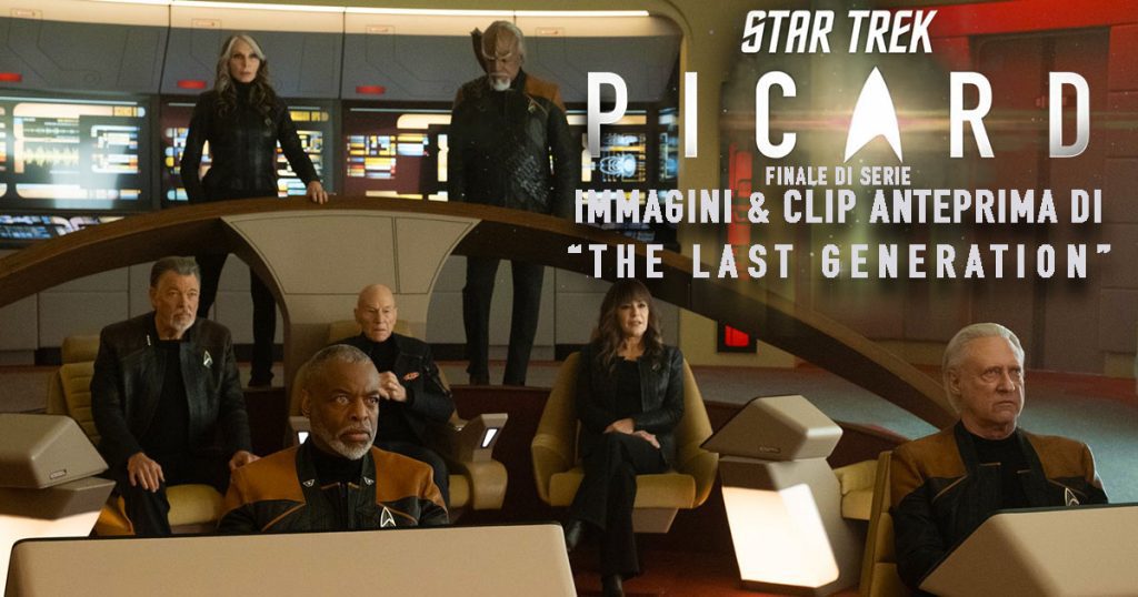 “The Last Generation”: Immagini & Clip anteprima dell’episodio finale “310” di Star Trek: Picard