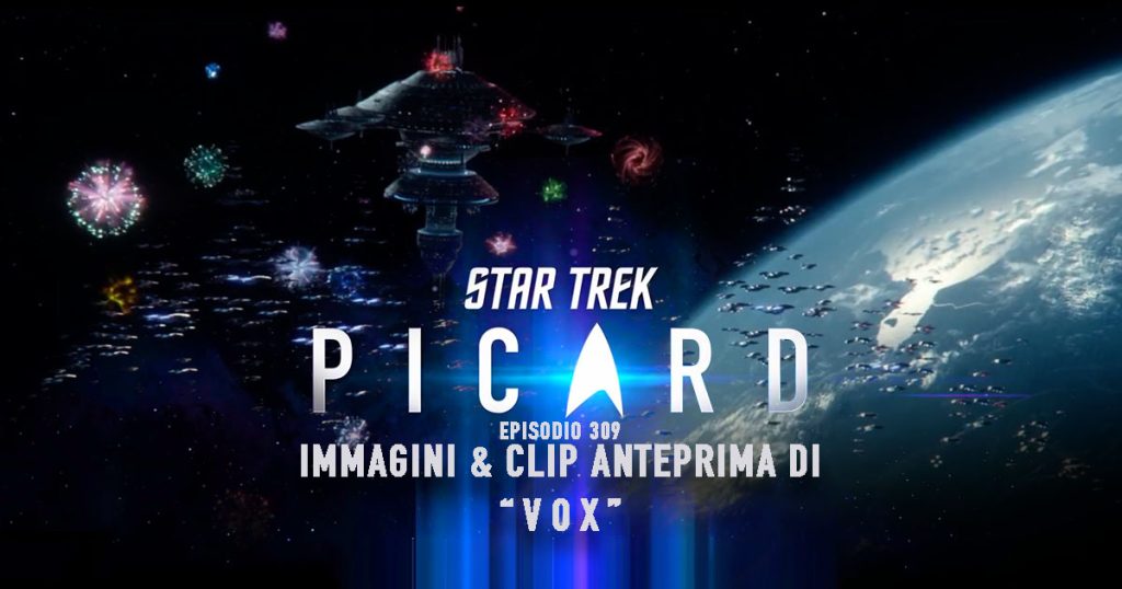 “Vox”: Immagini, Trailer & Clip anteprima dell’episodio 309 di Star Trek: Picard