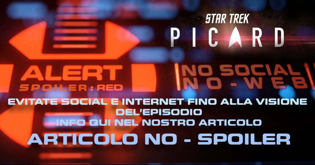 Star Trek: Picard 3 – Attenti ai Social e al Web – Spoiler Alert – Livello 1