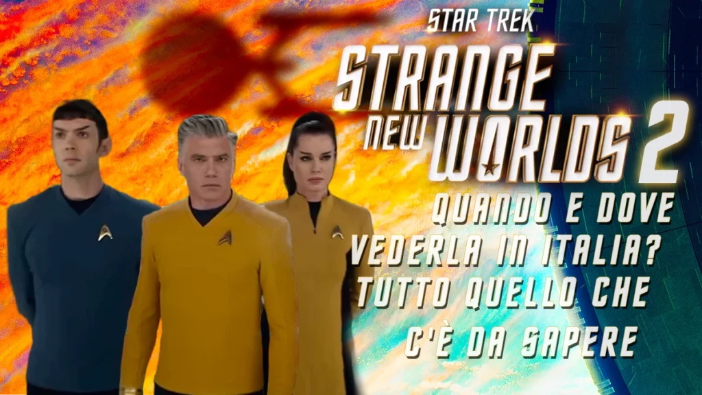 Quando arriverà in Italia "Star Trek: Strange New Worlds 2"? Tutto quello che c'è da sapere.
