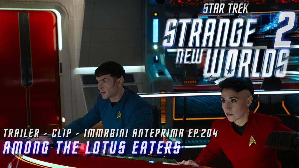 “Among the Lotus Eaters”: Trailer, Immagini e clip anteprima dell'episodio 204 di Star Trek: Strange New Worlds