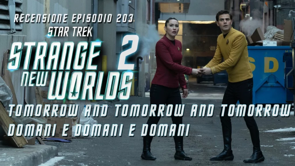 “Tomorrow and Tomorrow and Tomorrow”: Recensione episodio 203 – Star Trek: Strange New Worlds