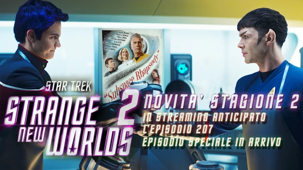 Già in Streaming l’episodio 207 di Star Trek: Strange New Worlds – Rivoluzionato il calendario Episodi.