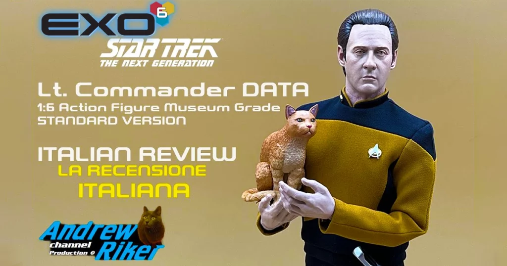 EXO-6 Unboxing Tenente Comandante Data, da “Star Trek: The Next Generation”