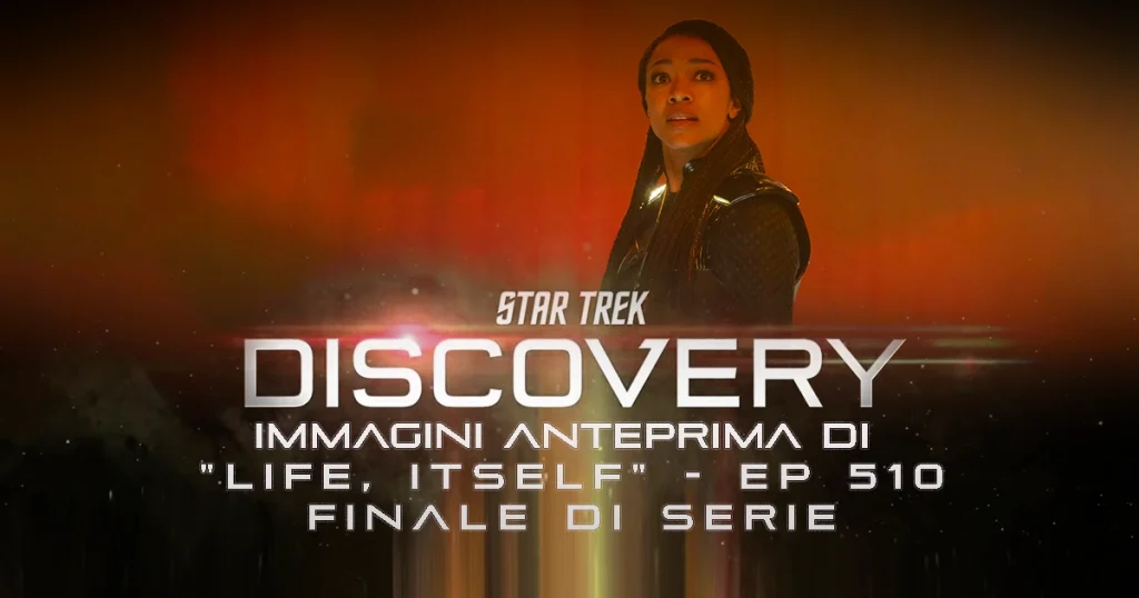 Star Trek: Discovery 5 – Anteprima Immagini e Teaser episodio 510 “Life, Itself”
