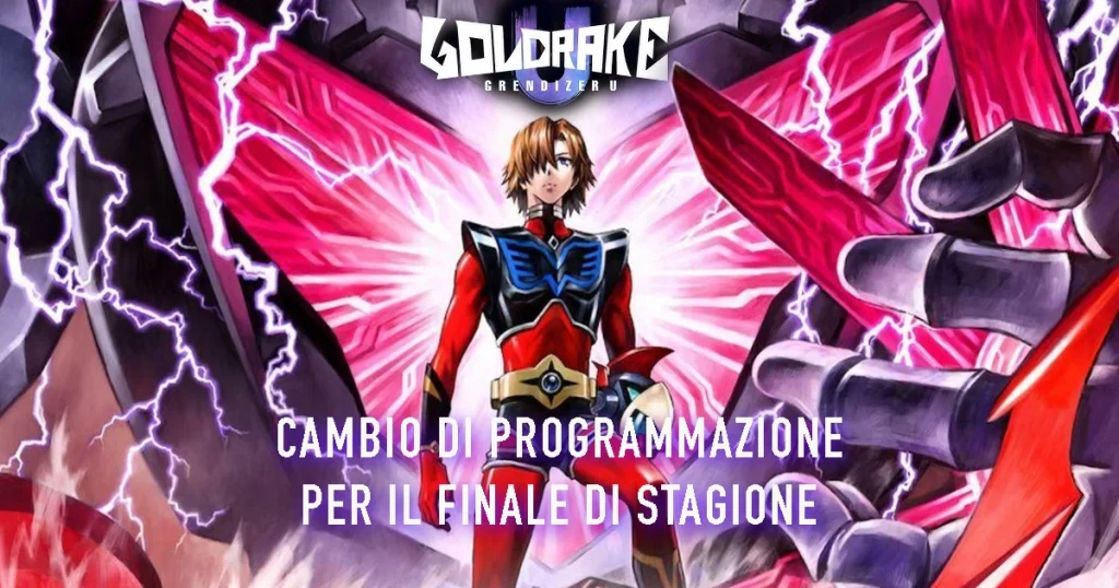 Goldrake U: Cambio di Programmazione per il Finale di Stagione