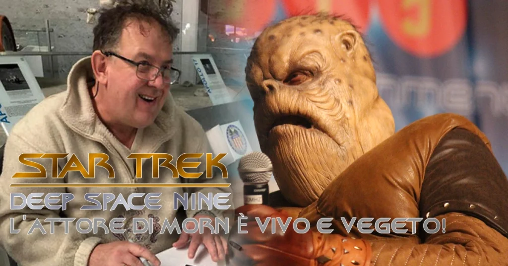 L’attore di Morn in Star Trek: Deep Space Nine è vivo e vegeto! Facciamo chiarezza