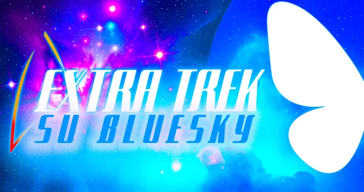 Logo Extra Trek su Bluesky. Lo sfondo è un cielo stellato nei toni del blu, viola e rosa. Al centro, in lettere bianche e azzurre, "EXTRA TREK SU BLUESKY". A sinistra, un emblema stilizzato del Delta di Starfleet. A destra, un grande logo bianco a forma di mezza farfalla, parte del simbolo di Bluesky.
