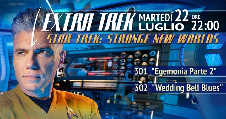 Poster promozionale per una live di Extra Trek su Star Trek: Strange New Worlds, con il Capitano Pike e dettagli sugli episodi 301 "Egemonia Parte 2" e 302 "Wedding Bell Blues", data e ora della live.