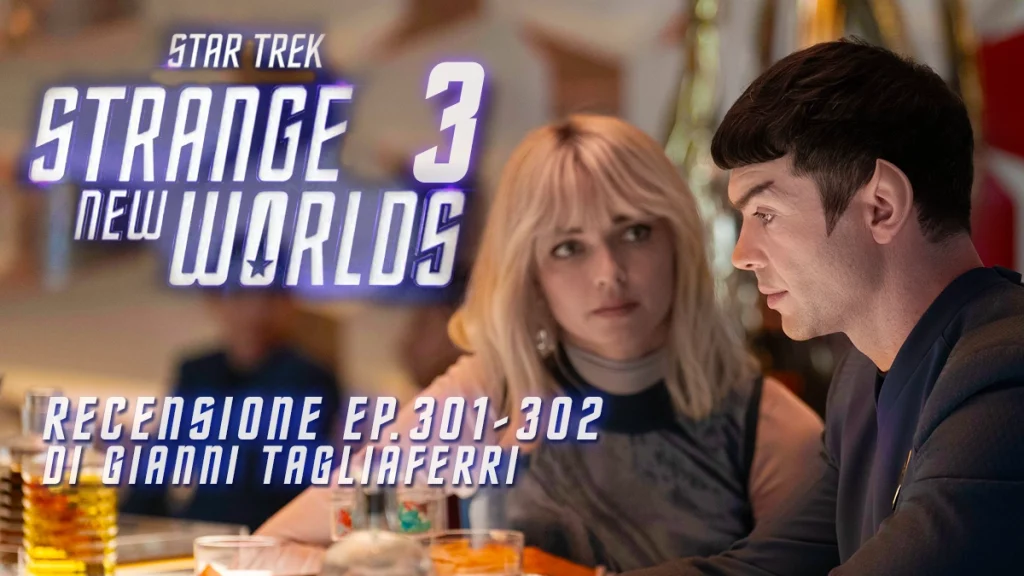 Star Trek: Strange New Worlds – Un breve commento agli episodi 301 e 302