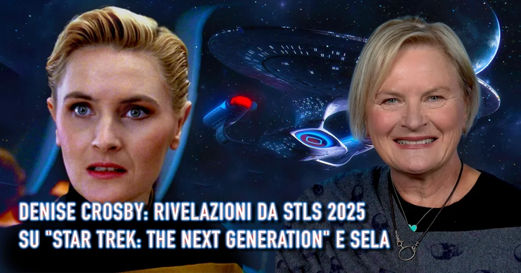 Un dittico che mostra due immagini dell'attrice Denise Crosby. La parte sinistra la ritrae come il suo personaggio Tasha Yar da Star Trek: The Next Generation, e la parte destra mostra una sua foto più recente mentre sorride. Tra le due immagini, sullo sfondo, si trova la nave stellare USS Enterprise NCC-1701-D. Un testo in italiano in basso recita, "DENISE CROSBY: RIVELAZIONI DA STLS 2025 SU 'STAR TREK: THE NEXT GENERATION' E SELA".
