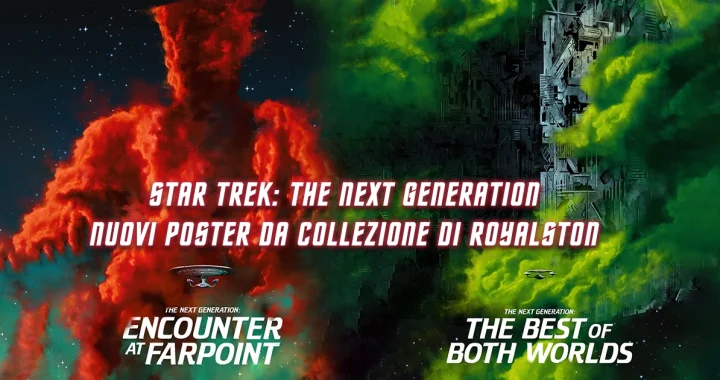 Locandina promozionale per i nuovi poster di Star Trek: The Next Generation dell'artista Royalston. L'immagine mostra due poster affiancati: a sinistra "Encounter at Farpoint" con una figura gigante rossa e l'Enterprise, e a destra "The Best of Both Worlds" immerso in una nube verde Borg.