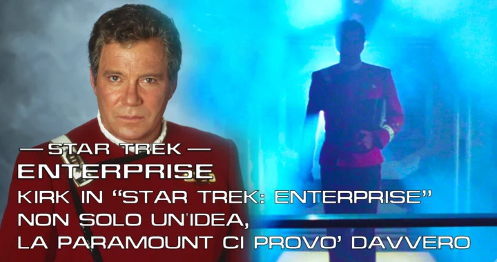 Poster per un articolo di Star Trek con un ritratto di William Shatner nei panni del Capitano Kirk con l'uniforme rossa a sinistra, e la silhouette di Kirk su uno sfondo blu a destra. Il testo recita: "Kirk in Star Trek: Enterprise. Non solo un'idea, la Paramount ci provò davvero".