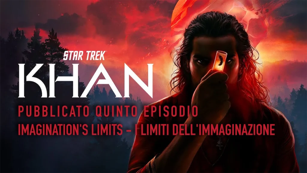 Locandina del quinto episodio dell'audio dramma "Star Trek: Khan", intitolato "Imagination's Limits". Mostra Khan che osserva una larva di Ceti Eel in una teca di vetro, su uno sfondo alieno con un pianeta rosso.