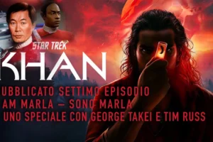 Star Trek: Khan, Rilasciato l’episodio 7: “I Am Marla” e uno speciale di George Takei e Tim Russ