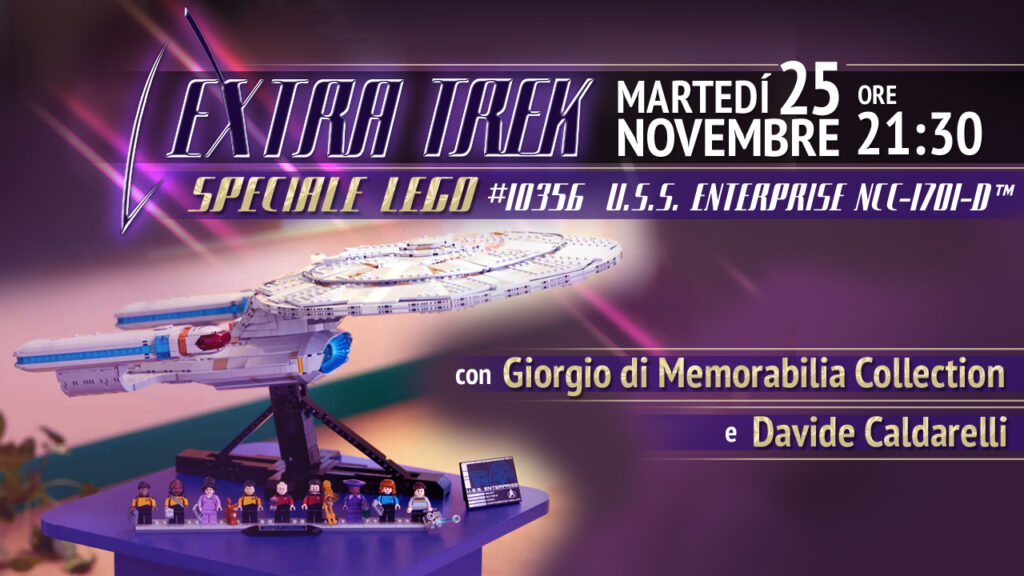 "Locandina della live di Extra Trek intitolata 'Speciale LEGO', in programma Giovedì 20 Novembre alle 21:30. L'immagine mostra in anteprima il set LEGO #10356 della U.S.S. Enterprise NCC-1701-D con equipaggio di minifigure. Ospiti della serata: Giorgio di Memorabilia Collection e Davide Caldarelli."