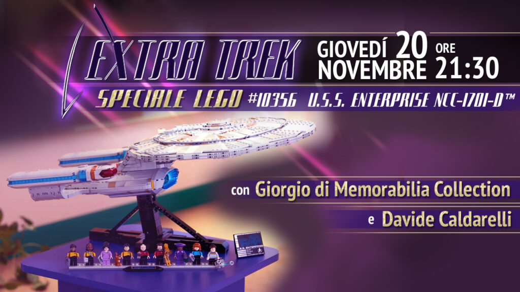 "Locandina della live di Extra Trek intitolata 'Speciale LEGO', in programma Giovedì 20 Novembre alle 21:30. L'immagine mostra in anteprima il set LEGO #10356 della U.S.S. Enterprise NCC-1701-D con equipaggio di minifigure. Ospiti della serata: Giorgio di Memorabilia Collection e Davide Caldarelli."