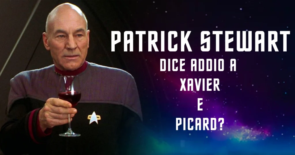 Patrick Stewart nei panni di Picard brinda con un bicchiere di vino, accanto al testo "Patrick Stewart dice addio a Xavier e Picard?"