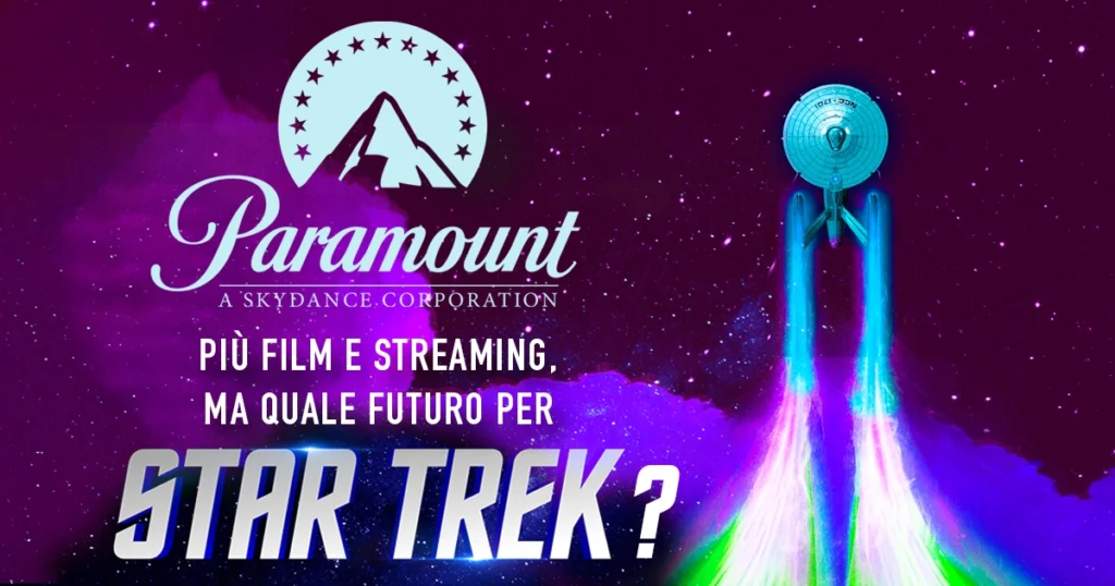 Copertina per un articolo o video su Star Trek, con i loghi Paramount e Skydance e l'astronave U.S.S. Enterprise stilizzata, che chiede: "Più film e streaming, ma quale futuro per Star Trek?".