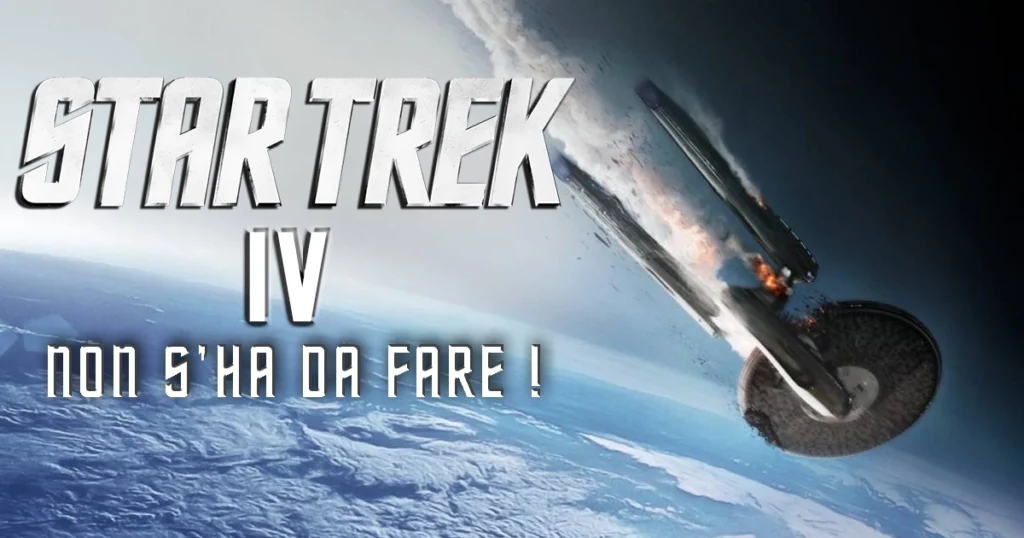 La scritta "Star Trek IV Non s'ha da fare!" sull'immagine dell'astronave Enterprise che precipita in fiamme verso un pianeta.
