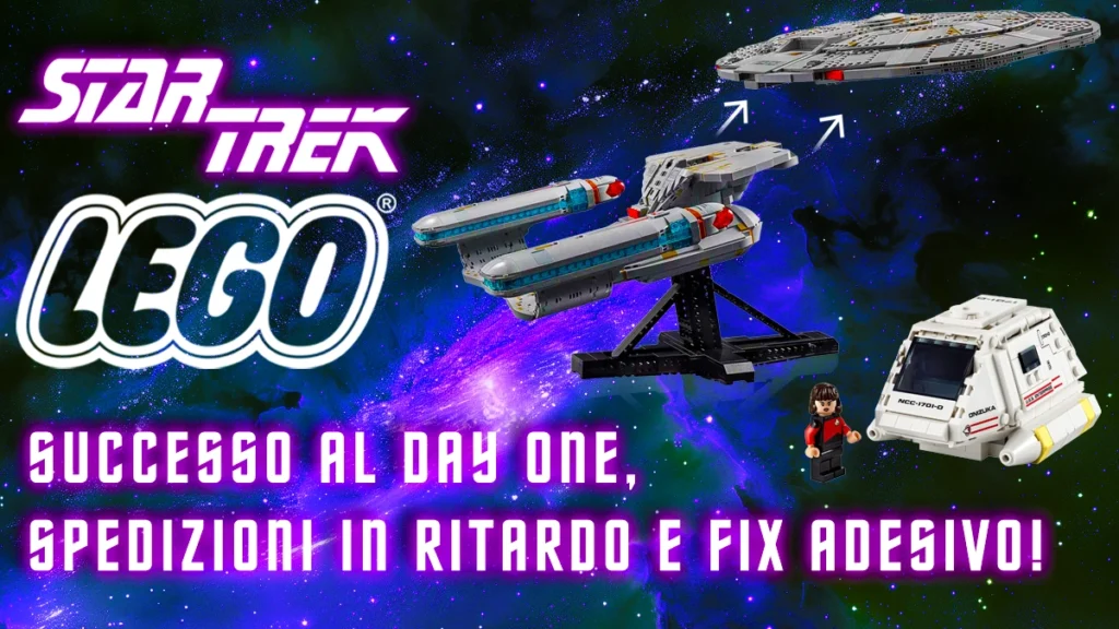Logo Star Trek LEGO su sfondo spaziale con modello della USS Enterprise D (NCC-1701-D) affiancato da un piccolo shuttle (NCC-1701-D) e da una minifigure di Ro Laren. In alto un'altra nave a forma di disco. Sotto, il testo in italiano: "SUCCESSO AL DAY ONE, SPEDIZIONI IN RITARDO E FIX ADESIVO!".