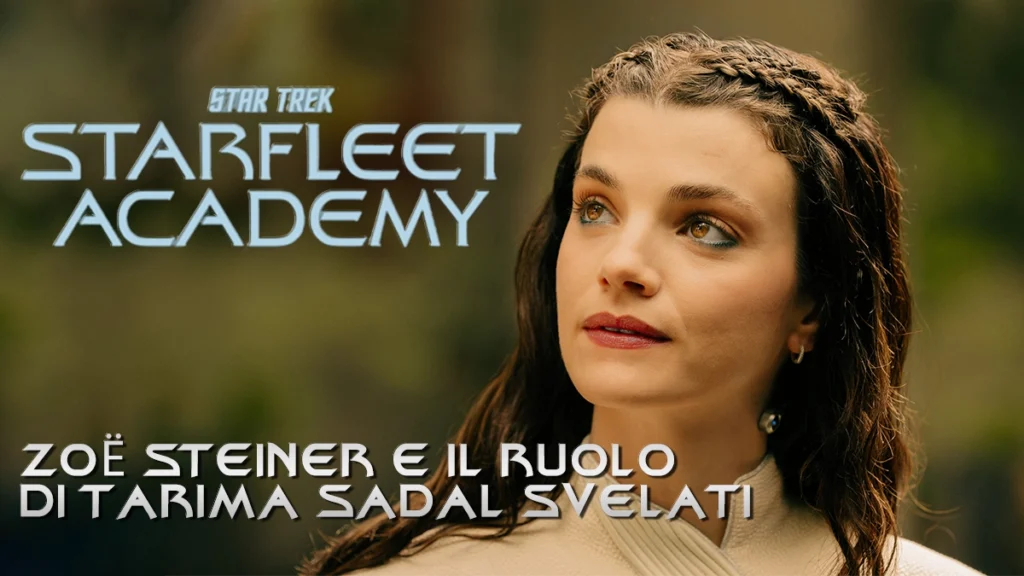 Star Trek Starfleet Academy: Zoë Steiner E Il Ruolo Di Tarima Sadal Svelati