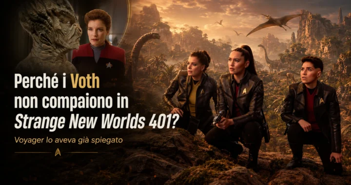 Perché i Voth non compaiono in Star Trek: Strange New Worlds 401? Voyager lo aveva già spiegato