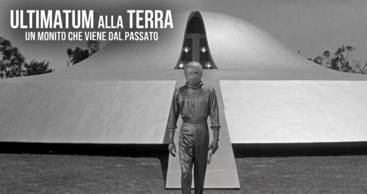 La Fantascienza Classica: "Ultimatum alla Terra", un monito che viene dal passato