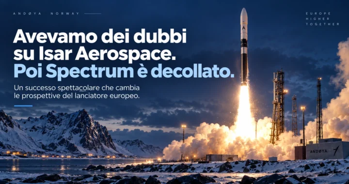 Avevamo dei dubbi su Isar Aerospace. Poi Spectrum è decollato.