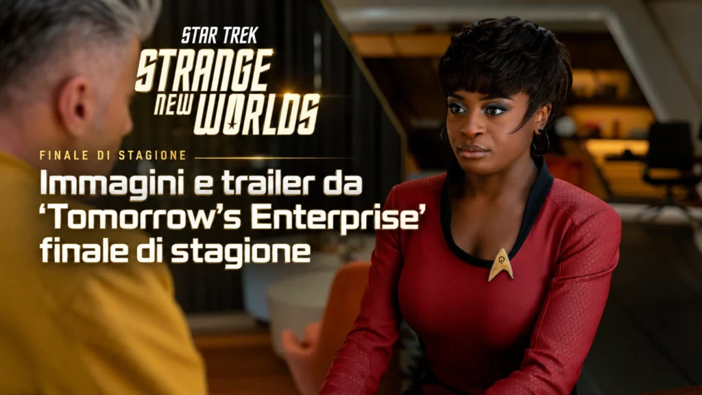 Star Trek: Strange New Worlds - Immagini e trailer da "Tomorrow's Enterprise" finale di stagione